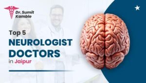 Top 5 Neurologist Doctors in Jaipur